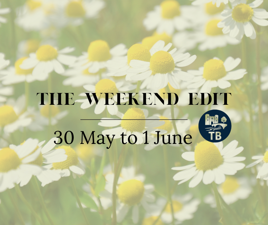 THE WEEKEND EDIT | EVENTS IN TONBRIDGE 30 MAY – 1 JUNE 2025