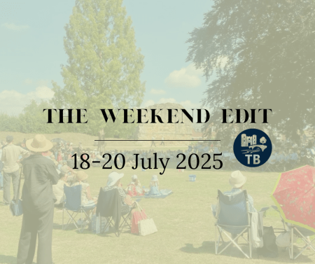 THE WEEKEND EDIT | EVENTS IN TONBRIDGE 18 – 20 JULY 2025