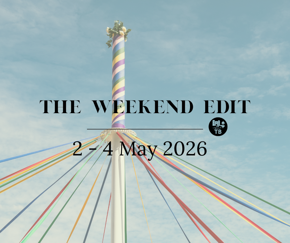 THE WEEKEND EDIT | EVENTS IN TONBRIDGE | 02 – 04 MAY 2026